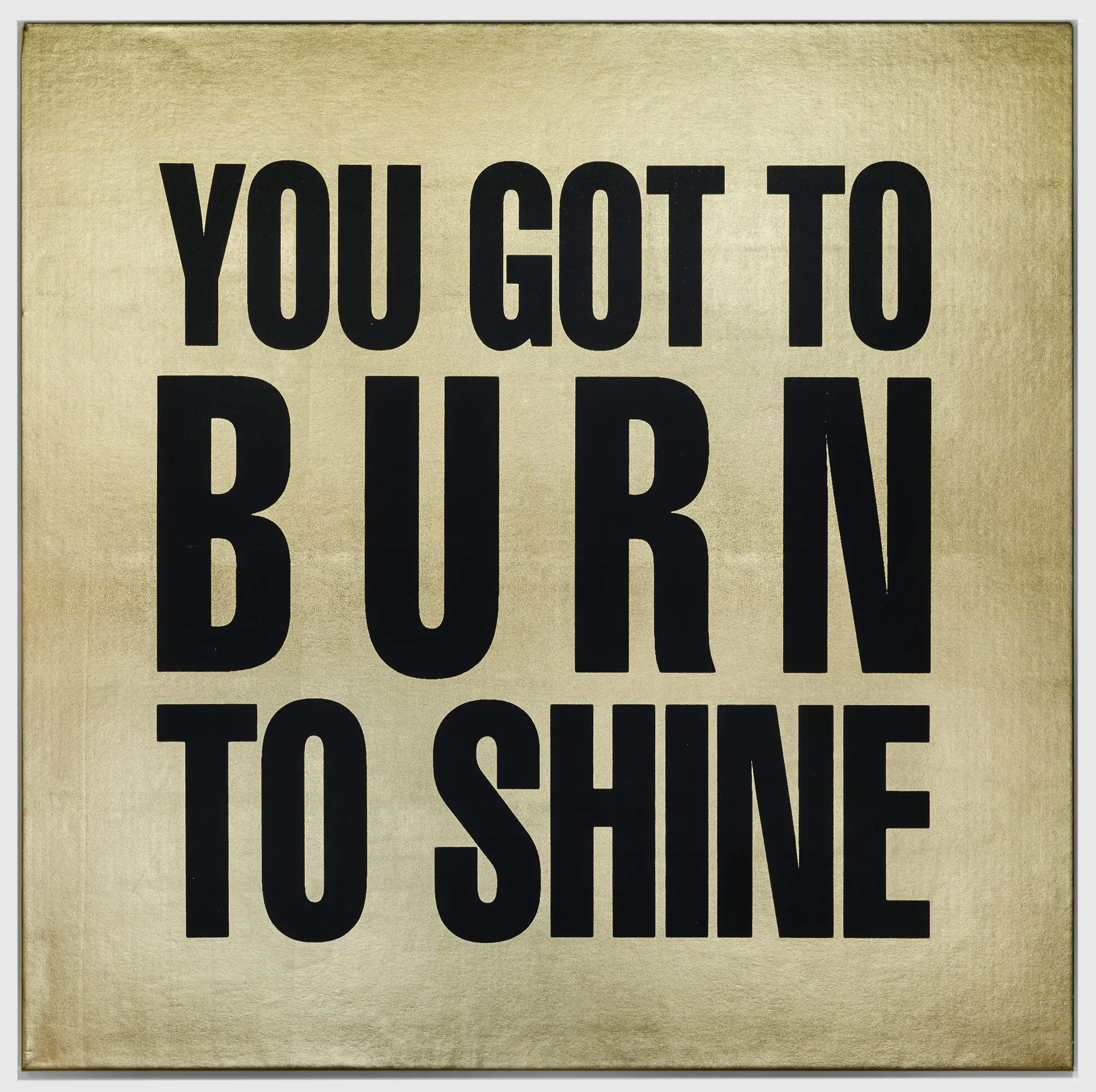 John Giorno, YOU GOT TO BURN TO SHINE, 1989 - Courtesy Giorno Poetry Systems